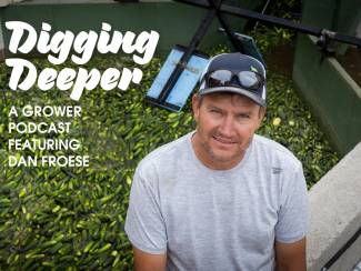 The Grower is Digging Deeper with guest Dan Froese.
